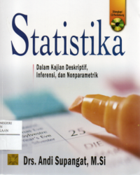 Statistika : Dalam Kajian Deskriptif, Inferensi, dan Non Parametrik