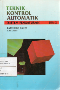 Teknik kontrol automatik : Sistem pengaturan Jilid.2