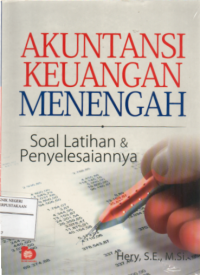 Akuntansi Keuangan Menengah : Soal Latihan dan Penyelesaiannya