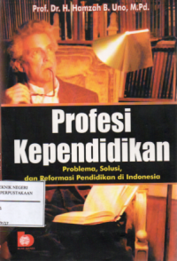 Profesi kependidikan : Problema, solusi, dan reformasi pendidikan di Indonesia