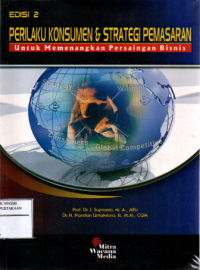 Perilaku konsumen dan strategi pemasaran : Untuk memenangkan persaingan bisnis Edisi.2