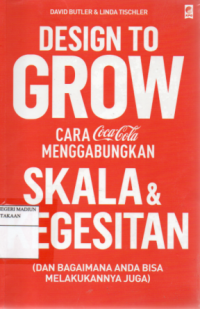 Design to Grow : Cara Coca-Cola Menggabungkan Skala dan Kegesitan (dan bagaimana anda bisa melakukannya juga)