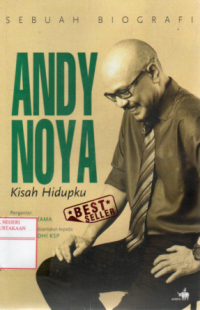 Andy F. Noya : Kisah hidupku : sebuah biografi