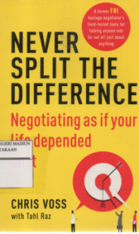Never Split The Difference : Negotiating as if your life depended On it