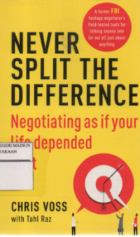 Image of Never Split The Difference : Negotiating as if your life depended On it