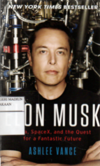 Elon Musk : Tesla, SpaceX, and the Quest for a Fantastic Future