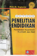 Metode penelitian pendidikan : Pendekatan kuantitatif, kualitatif, dan R&D