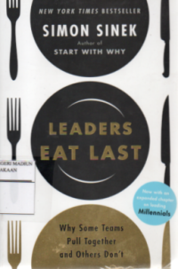 Leaders eat last : Why some teams pull together and others don't