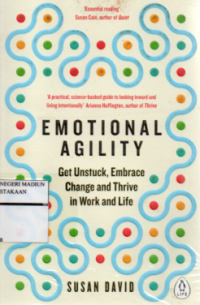 Emotional agility : Get Unstuck, Embrace Change and Thrive in Work and Life