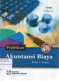 Praktikum Akuntansi Biaya Edisi 2 - Buku 1 (Kasus)