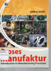 Proses Manufaktur = Introduction to Manufacturing Processes