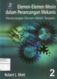 Elemen-elemen mesin dalam perancangan mekanis Buku.2  Edisi.1