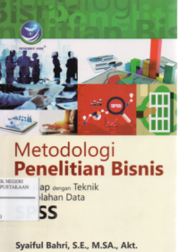 Image of Metodologi Penelitian Bisnis : Lengkap dengan Teknik Pengolahan Data SPSS