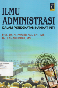 Ilmu Administrasi ; Dalam Pendekatan Hakikat Inti