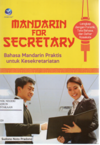 Image of Mandarin For Secretary : Bahasa Mandarin Praktis untuk Kesekretariatan