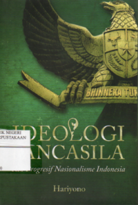 Ideologi Pancasila : Roh Progresif Nasionalisme Indonesia