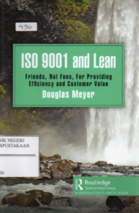ISO 9001 and Lean : friends, not foes, for providing efficiency and customer value