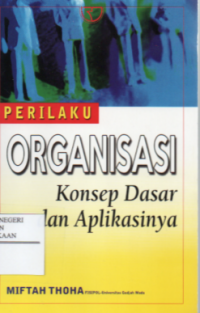 Perilaku Organisasi : Konsep Dasar dan Aplikasinya