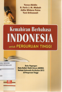 Image of Kemahiran Berbahasa Indonesia untuk Perguruan tinggi : buku pegangan mata kuliah wajib umum (MKWU) Bahasa Indonesia Kurikulum 2013 di Perguruan Tinggi