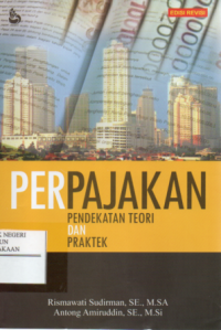 Perpajakan : Pendekatan Teori dan Praktik di Indonesia