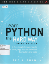 Learn Python the hard way : a very Simple Introduction to the Terrifyingly Beautiful World of computers and code