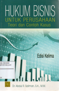 Image of Hukum Bisnis Untuk Perusahaan : Teori dan Contoh kasus