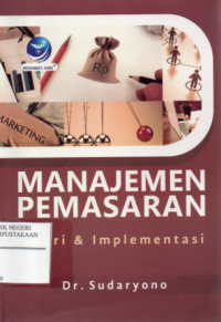 Manajemen Pemasaran : Teori dan Implementasi