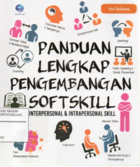 Panduan Lengkap Pengembangan Softskill : Interpersonal & Intrapersonal