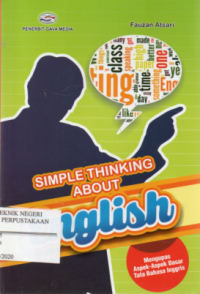 Image of Simple Thinking About English : Mengupas Aspek-Aspek Dasar Tata Bahasa Inggris