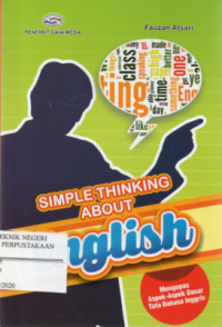 Simple Thinking About English : Mengupas Aspek-Aspek Dasar Tata Bahasa Inggris