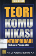 Teori Komunikasi Antarpribadi : Suatu Pengantar edisi kedua