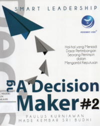Smart Leadership : Being a Decision Maker #2