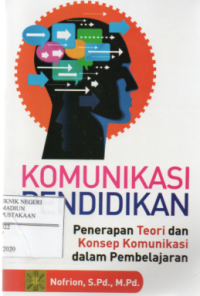 Komunikasi Pendidikan : Penerapan Teori dan Konsep Komunikasi dalam Pembelajaran