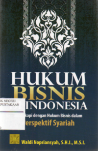 Hukum Bisnis di Indonesia : dilengkapi dengan Hukum Bisnis dalam Perspektif Syariah