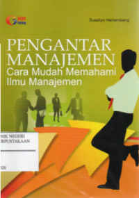 Pengantar Manajemen : Cara Mudah Memahami Ilmu Manajemen