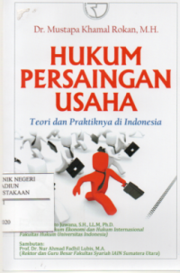 Hukum Persaingan Usaha : Teori dan Praktiknya di Indonesia