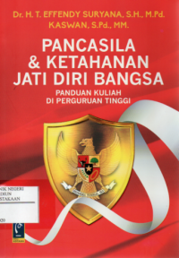 Pancasila dan Ketahanan Jati Diri Bangsa : Panduan Kuliah di Perguruan Tinggi