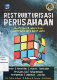 Restrukturisasi Perusahaan : Dalam Perspektif Hukum Bisnis pada Berbagai Jenis Badan Usaha