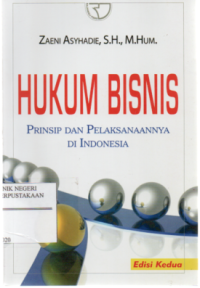 Hukum Bisnis : Prinsip dan Pelaksanaannya di Indonesia