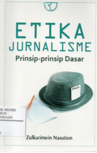 Etika Jurnalisme : Prinsip-Prinsip Dasar