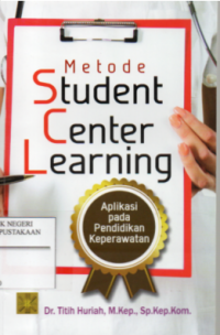 Metode Student Center Learning : Aplikasi pada Pendidikan Keperawatan