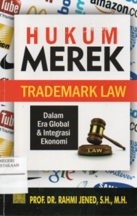 Image of Hukum Merk = Trademark Law : Dalam Era Globalisasi dan Integrasi ekonomi