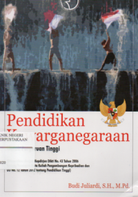 Pendidikan Kewarganegaraan Untuk Perguruan tinggi ( Disesuaikan dengan Kepdirjen Dikti No.43 Tahun 2006 tentang kelompok mata kuliah pengembangan kepribadian dan UU No.12 Tahun 2012 tentang pendidikan tinggi)