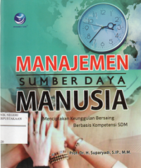 Manajemen Sumber daya Manusia : Menciptakan Keunggulan Berbasis Kompetensi SDM