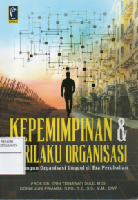 Kepemimpinan dan Perilaku Organisasi : Membangun Organisasi Unggul di era Perubahan