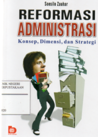 Image of Reformasi Administrasi : Konsep, Dimensi, dan Strategi