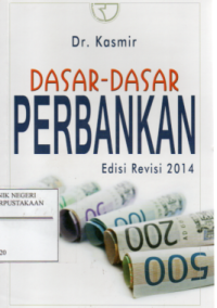 Dasar-Dasar Perbankan Edisi Revisi 2014