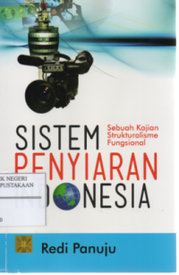 Image of Sistem Penyiaran Indonesia : Sebuah Kajian Strukturalisme Fungsional