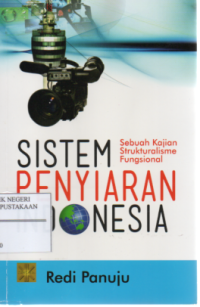 Sistem Penyiaran Indonesia : Sebuah Kajian Strukturalisme Fungsional