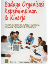 Budaya Organisasi Kepemimpinan & Kinerja : proses terbentuk Tumbuh kembang, Dinamika dan Kinerja Organisasi